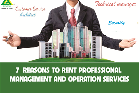7 REASONS TO RENT PROFESSIONAL MANAGEMENT AND  OPERATION SERVICES