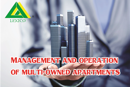 Some issues in the management and operation of multi-owned apartments in major cities in Vietnam: current situation and solutions