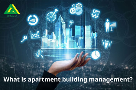 WHAT IS APARTMENT BUILDING MANAGEMENT? PROCEDURES AND MODELS FOR MANAGING APARTMENT BUILDINGS